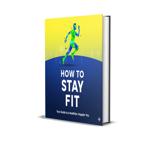 How To Stay Fit | Complete Guide For Beginners