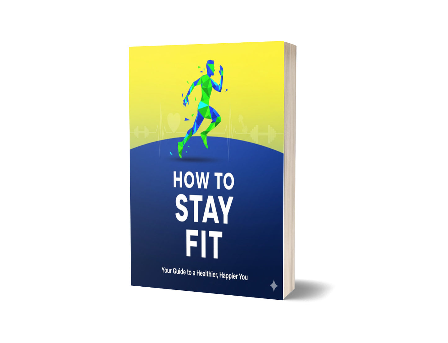 How To Stay Fit | Complete Guide For Beginners
