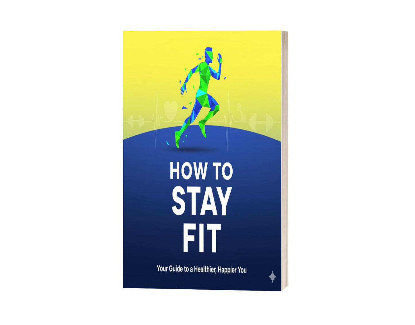 How To Stay Fit | Complete Guide For Beginners
